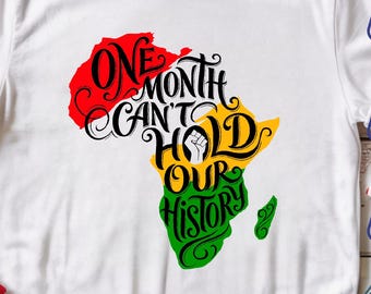 Juneteenth Svg, Black History SVG, One Month Can't Hold Our History PNG, Fist SVG, Period, Files For Cricut (Digital Download)