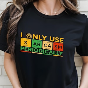 I Only Use Sarcasm Periodically, Funny Chemistry T-shirt Design PNG SVG, Sarcasm Periodic Table PNG, Science Humor Digital Download