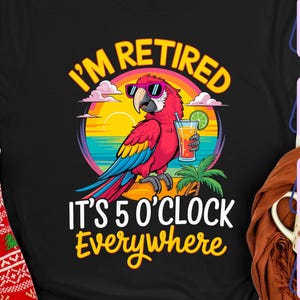 Funny Retired Parrot Sublimation Design | Tropical Sunset PNG SVG | It's 5 O'clock Somewhere | Retirement Gift | Beach Vibes Clipart