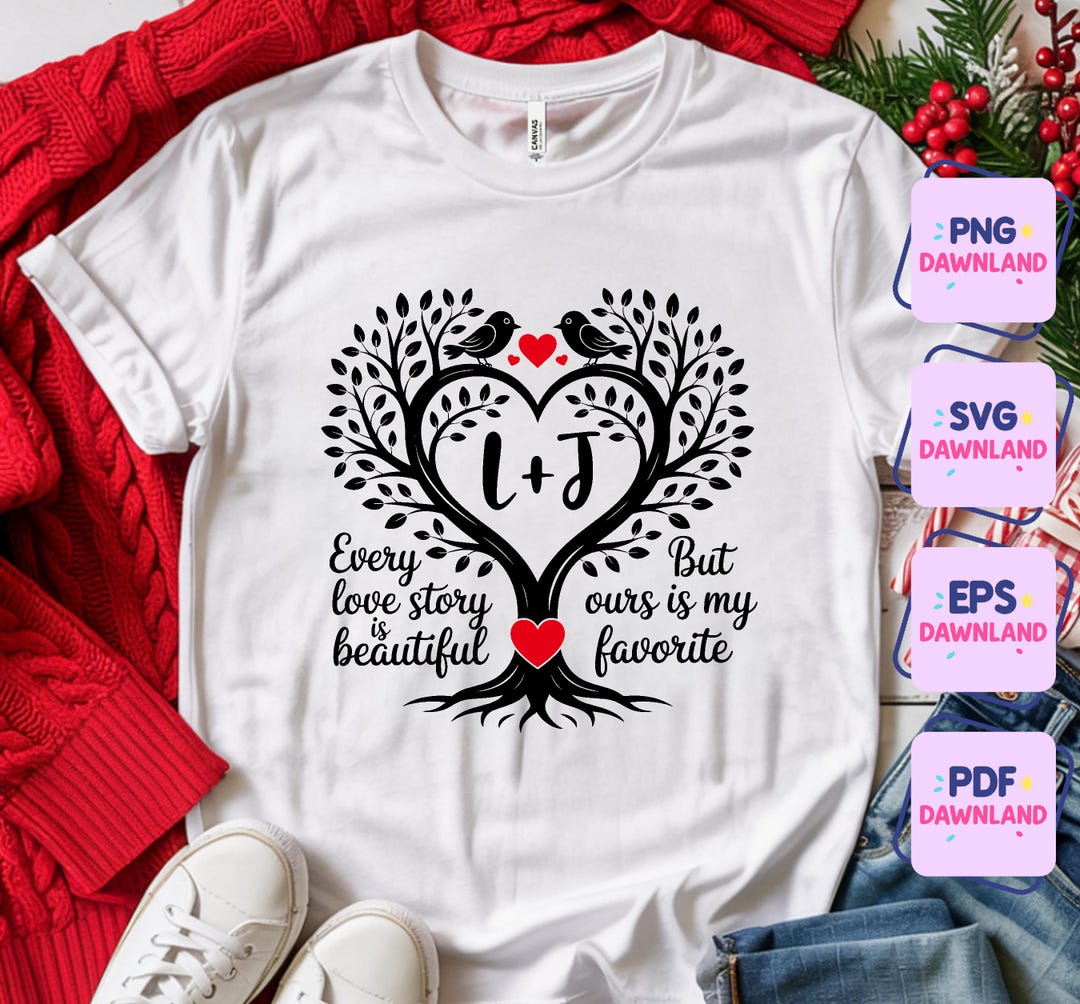 Love Tree Svg, Every Love Story is Beautiful but Ours is My Favorite ...