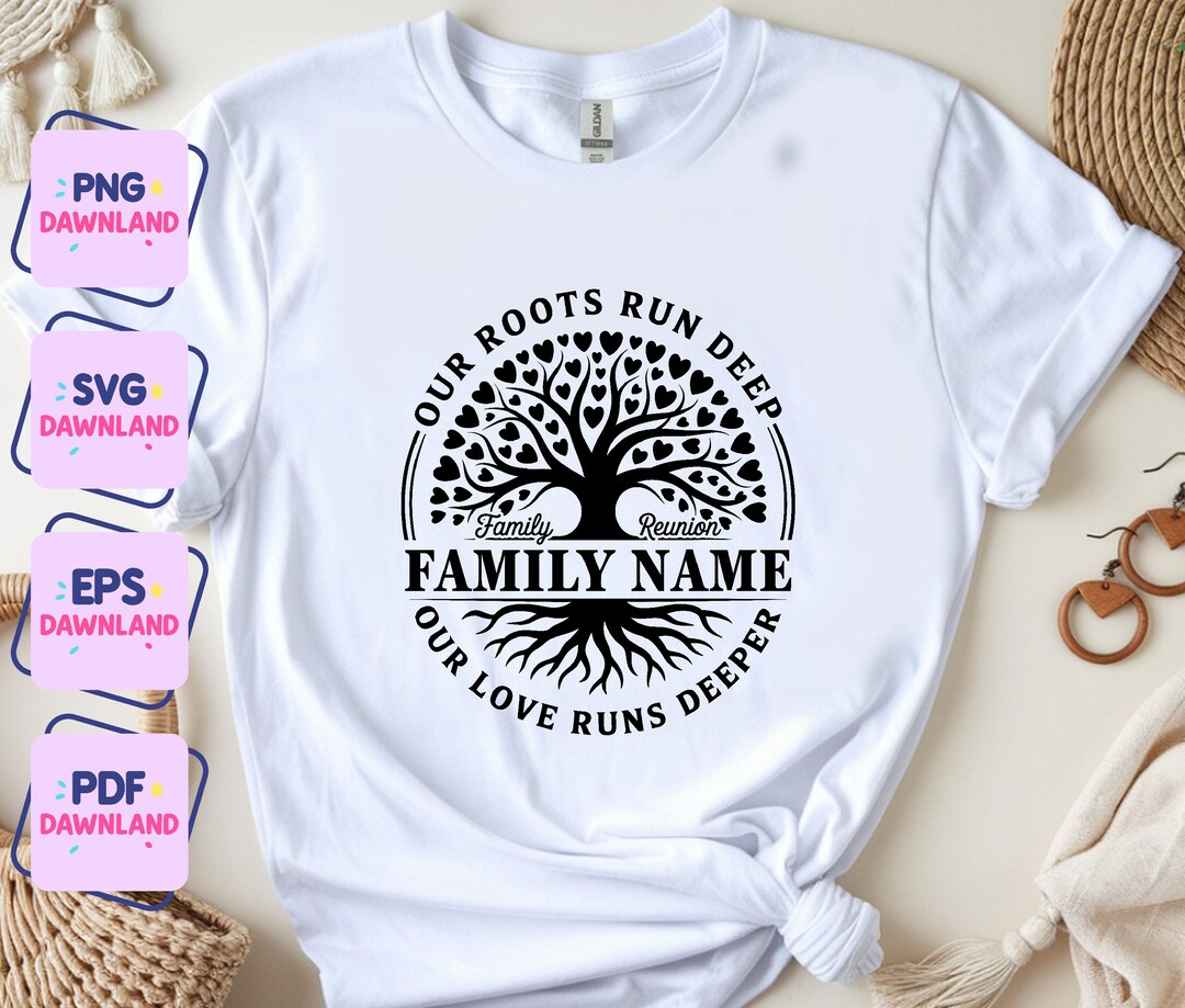Our Roots Run Deep Our Love Runs Deeper, Family Reunion Svg, Family ...
