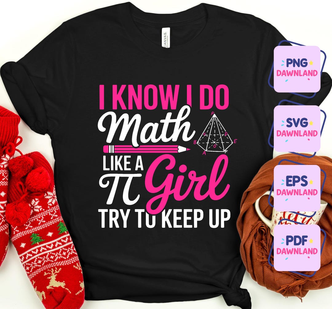 I Know I Do Math Like A Girl Svg, Math Teacher Png, Try to Keep up Svg ...