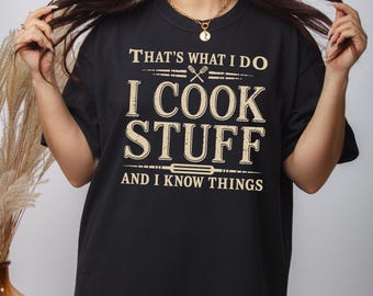 Funny Chef Quote Printable, I Cook and I Know Things Digital Art, Gift for Cook, Foodie or Kitchen Lover, Sublimation Cooking Quote