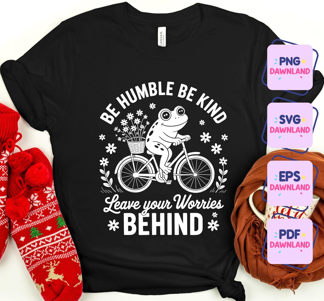 Be Humble Be Kind Quote, Frog Bicycle Svg and Png Design (digital ...