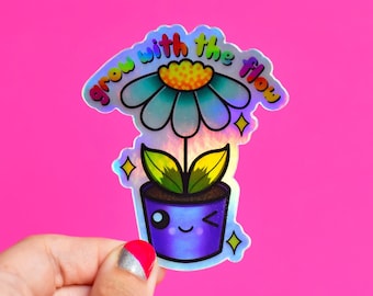 grow with the flow / holographic vinyl sticker