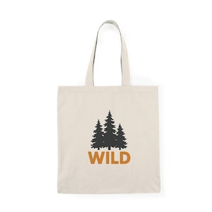 WILD Tote Bag, Naturliebhaber Canvas Tasche mit Pinien, Abenteuertasche für Wanderer, Camper & Outdoor Mütter, umweltfreundliches Geschenk