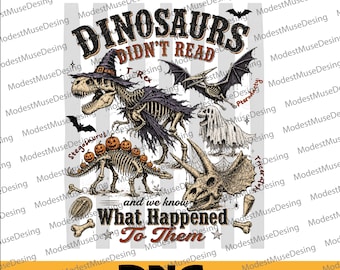 Halloween Dinosaur Skeleton PNG, Dinosaurs Didn't Read Png, Dinosaur Skeleton Png