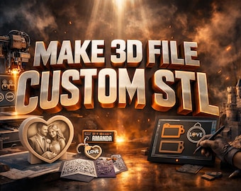 Custom 3D Modelling Service, Personalized STL File, 3D Print Design, Made to Order