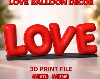 Letrero de globo de amor, archivo de impresión 3D STL/3MF, regalos inflados de San Valentín, decoración moderna