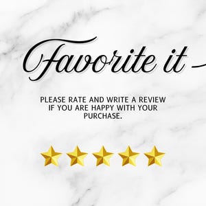 May include: White marble background with the words "Favorite it" in elegant black script, accompanied by an upward-pointing arrow. Below, text encourages rating and reviews. Five gold stars are displayed.