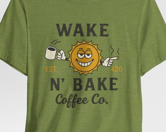 Wake N Bake Coffee Co Shirt