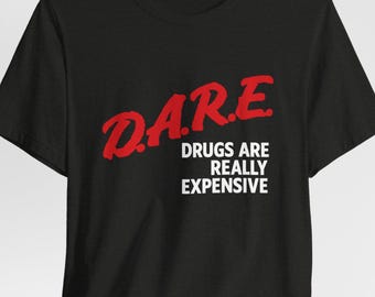 D.A.R.E. Parody Graphic Tee: Dark Humor, Sarcastic Streetwear