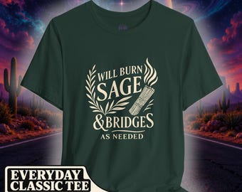 Maglietta Will Burn Sage & Bridges / Maglietta Bella Canvas Sarcastic Spiritual
