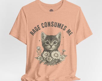 Rage Consumes Me Cat T-Shirt | Kawaii Kitten, Dark Humor (Bella Canvas)