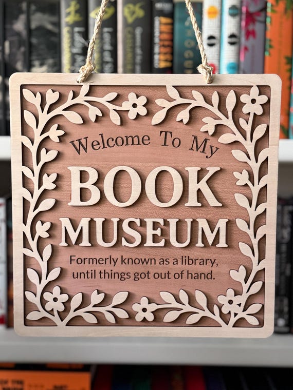 Book Museum Sign for Home Library or Reading Nook - A Whimsical Wood Sign for Book Lovers, Readers, and Gifts for Bookworms
