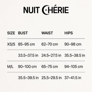 May include: A size chart for NUIT CH&Eacute;RIE featuring black text on a white background. It lists measurements for sizes XS/S and M/L, including bust, waist, and hips in both centimeters and inches. The chart provides specific ranges for each size.
