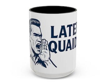 Later Quaids Coffee Mug | Arnold, Seth Meyers Podcast Humor