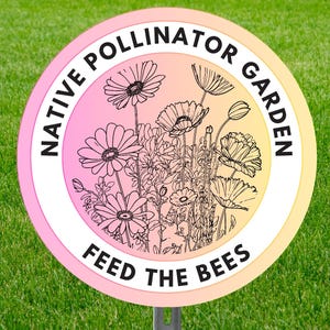 Letrero de jardín con polinizadores nativos: Alimenta a las abejas / PNG redondo imprimible / Descarga digital para jardín de abejas con flores silvestres / Letrero de jardín con plantas nativas