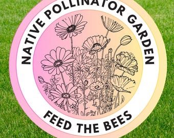 Native Pollinator Garden Sign – Feed the Bees | Printable Round PNG | Wildflower Bee Garden Digital Download | Native Plant Yard Sign