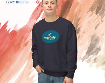 You Only Live Once Crewneck Sweatshirt, Cozy Unisex Top, Perfect for Gifts, Casual Wear, Birthday Celebration, Everyday Comfort, Lightweight