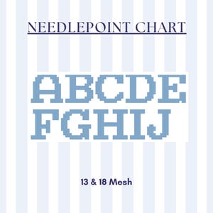 May include: A needlepoint chart with blue pixelated letters A through J. The text "NEEDLEPOINT CHART" is at the top, and "13 & 18 Mesh" is at the bottom. The background has vertical blue and white stripes.