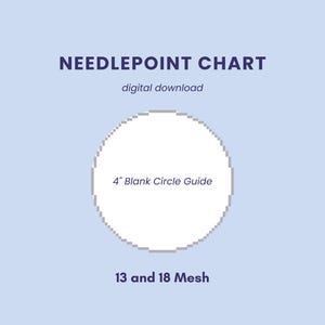 Może przedstawiać: Niebieski wzór do haftu typu needlepoint w formie cyfrowego pliku do pobrania, z białym kołem i napisem 4" Blank Circle Guide pośrodku. Grafika zawiera tekst NEEDLEPOINT CHART na górze oraz 13 and 18 Mesh na dole projektu.