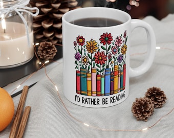 I'd Rather Be Reading, Mug | Book Lover Quote Coffee Tea Cup