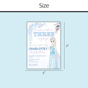 May include: A rectangular invitation card, 5 inches wide and 7 inches tall, with a light blue background. The card features the text "The cold never bothered THREE anyways..." and "CHARLOTTE'S Third Birthday!" An illustration of Elsa from Frozen is on the right.
