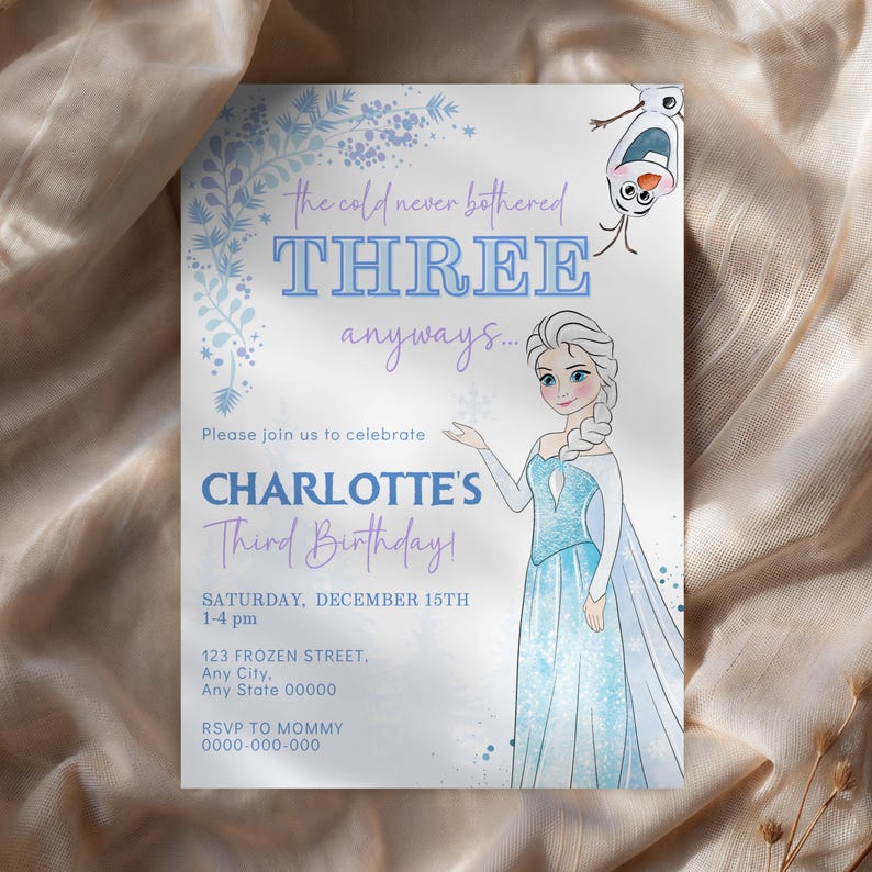 May include: A birthday invitation featuring Elsa from Frozen. The invitation reads "the cold never bothered THREE anyways..." and "CHARLOTTE'S Third Birthday!" with event details. The design includes snowflakes and a watercolor effect.
