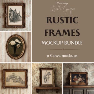 May include: A collection of rustic frames, each containing different artworks. The frames are brown and ornate, with paintings and drawings inside. The text "RUSTIC FRAMES MOCKUP BUNDLE" is displayed on a brown background, along with "11 Canva mockups".