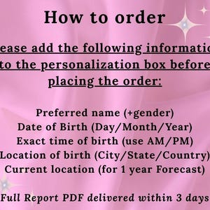 May include: A pink background with text that reads "How to order." The instructions ask for preferred name, date of birth, time of birth, and locations to be added to the personalization box before ordering. A full report PDF is promised within 3 days.