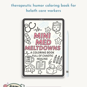 Puede incluir: Ilustración digital de una tableta que muestra un libro para colorear titulado "Mini Med Meltdowns". El libro está diseñado para trabajadores de la salud y presenta ilustraciones humorísticas. Un lápiz óptico está al lado de la tableta. La imagen también incluye el texto "Anti-Gunner Club Approved."