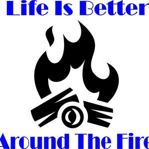La vie est meilleure autour du feu SVG feu de camp SVG camping citation SVG feu de camp signe svg aventure en plein air coupe fichier Cricut