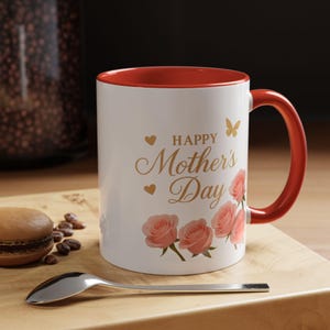 Happy Mother's Day Accent Coffee Mug, Floral Gift, Coffee Lover's Mug, Mom's Birthday, Kitchen Decor, Tea Mug, Gift for Her