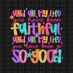 All My Life Faithful Png, Preppy Jesus Png, Bible Png, Bible Verse Png Design, Bible Jesus Design, Preppy Christian PNG