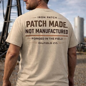 Patch Made Not Handmade Shirt - Ölfeld Arbeitskleidung T-Shirt - Iron Patch Co Bekleidung