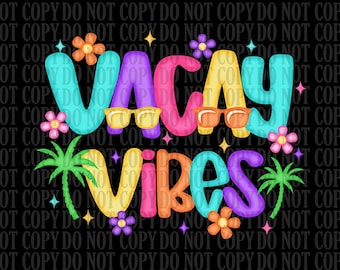 Vacay Vibes PNG, Family Vacation Png, Vacay Png, Girls Trip Png, Summer Png,  Vacation Squad, Summer Vibes png, Preppy Summer Girl
