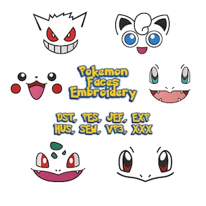 May include: A set of six Pokemon character face embroidery designs. The designs are in black and white with red, blue, and green accents. The text "Pokemon Faces Embroidery" is in yellow and the text "DST, PES, JEF, EXP HUS, SEM, VP3, XXX" is in blue.