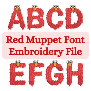 May include: Red fuzzy letters A through H in a font style reminiscent of the character Elmo from Sesame Street. The letters are arranged in two rows, with the text "Red Muppet Font Embroidery File" below the letters.