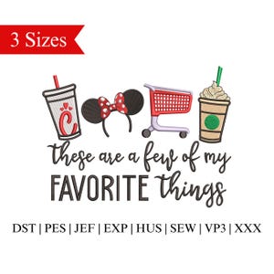 Puede incluir: Un diseño de bordado que presenta un carrito de compras, una taza de café, un vaso de Chick-fil-A y orejas de Mickey Mouse con el texto "Estas son algunas de mis cosas favoritas".