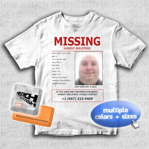 Puede incluir: Camiseta blanca con la palabra "MISSING" en rojo y una foto de un hombre. La camiseta incluye información personal y un número de teléfono de contacto. El diseño está impreso en una camiseta blanca.