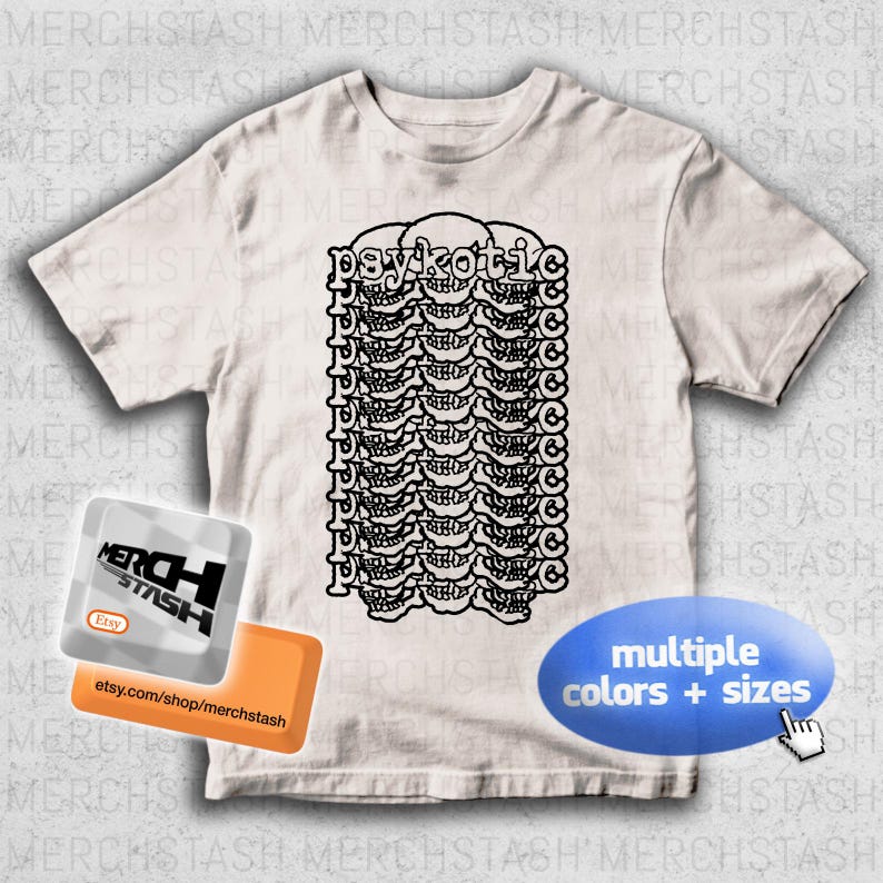 Puede incluir: Camiseta blanquecina con un dise&ntilde;o de calaveras apiladas en negro y la palabra "psykotic" encima. La camiseta incluye una llamada para m&uacute;ltiples colores y tallas. Se ve un logotipo de la tienda Etsy Merchstash.