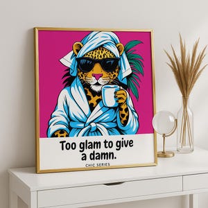 Leopard Glam Wand Kunst-Too Glam um einen Drecks Druck-Pop Art Badezimmer Dekor-Lustiges Tier Poster-Chic Geschenk für Sie zu geben