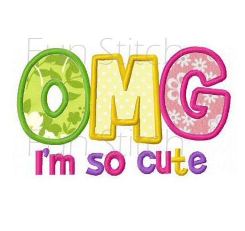 OMG I'm so Cute Applique Machine Embroidery Digital Design Etsy