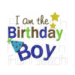 I am the birthday boy machine embroidery design