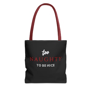 Too Naughty to Be Nice tote bag Funny Gift