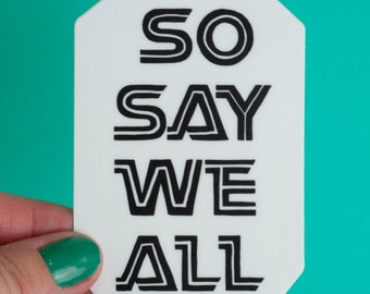 So Say We All Die Cut Sticker