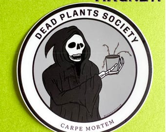 Dead Plants Society Magnet