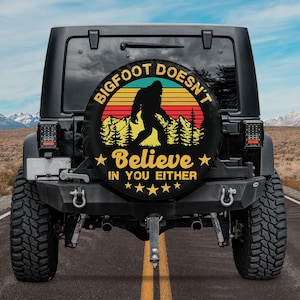 Retro Mountain Bigfoot Doesn&#39;t Believe In You Either Spare Tire Cover With or Without Camera Hole, Off Road Vehicles, Gift For Dad Grandpa