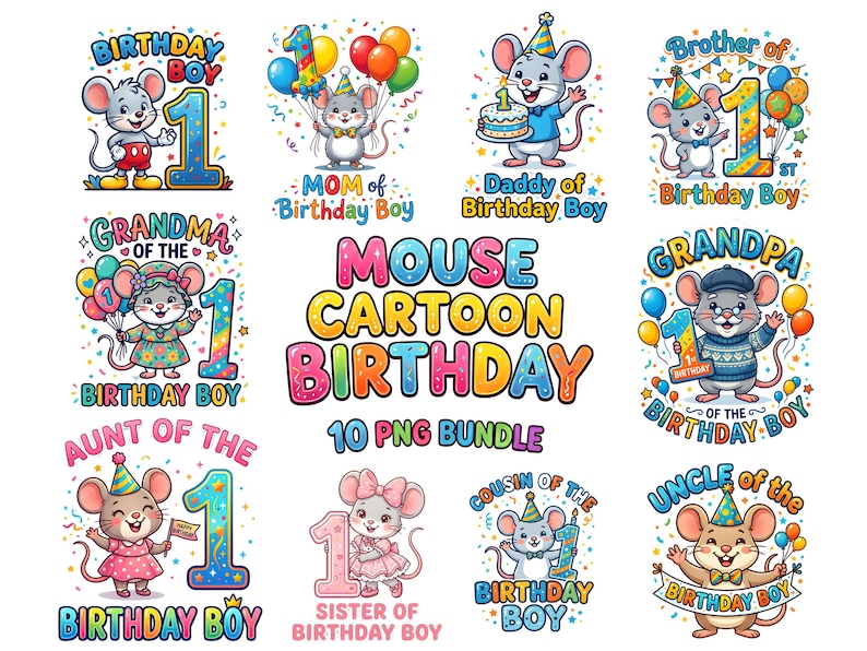 May include: A colorful digital illustration featuring cartoon mice celebrating a first birthday. The image includes text such as "Birthday Boy", "Mom of Birthday Boy", and "10 PNG Bundle". Each mouse is holding balloons, cake, or a banner.
